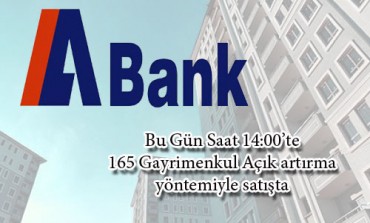 A Bank Gayrimenkullerini Bu Gün Açık Artırma İle Satıyor