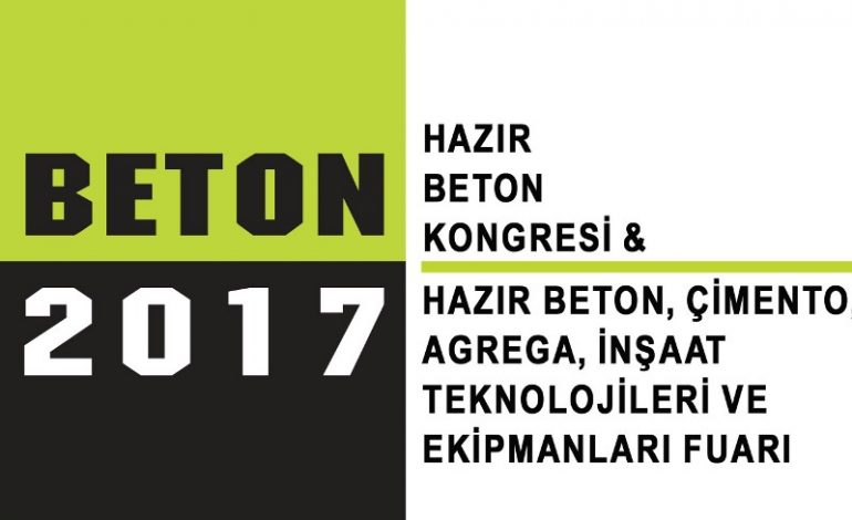 İnşaat ve beton Sektörü Beton 2017’de Buluşuyor