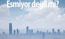 İstanbul için anlamlı paylaşım, "Esmiyor Değil mi?"