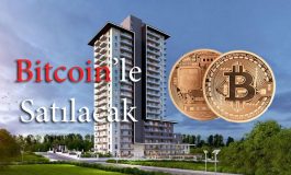 İlk Defa Bitcoin'le Konut Satılacak