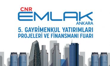 Sektör Paydaşları CNR Emlak Fuarı Çatısı Altında Buluşuyor