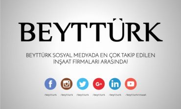 BEYTTÜRK Sosyal Medyada En Çok Takip Edilen İnşaat Firmaları Arasında