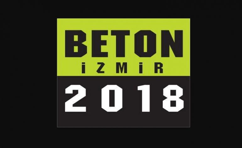 Beton İzmir 2018 Fuarı, 25-28 Nisan 2018’de