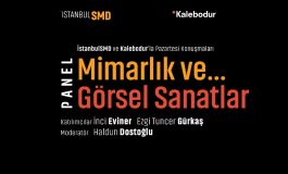İstanbulSMD'den Mimarlık ve Görsel Sanatlar Buluşması