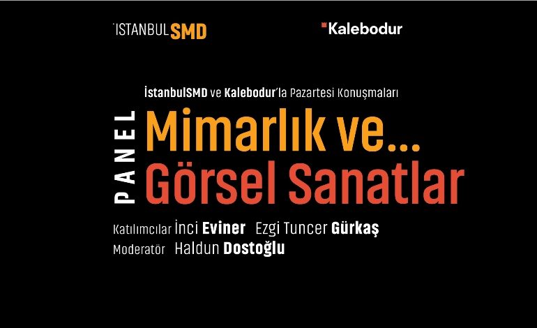 İstanbulSMD’den Mimarlık ve Görsel Sanatlar Buluşması