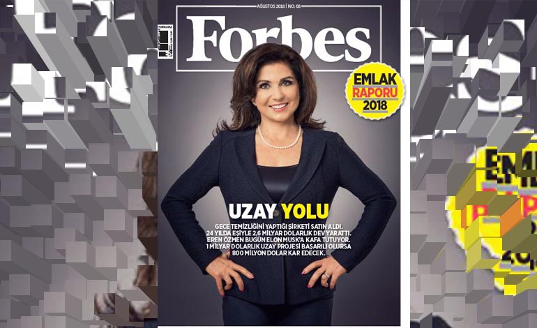 FORBES Türkiye Emlak Raporu Ağustos 2018 Sayısı Yayınlandı