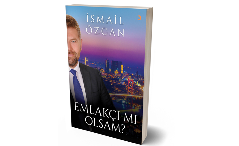 İsmail Özcan’ın “Emlakçı mı Olsam?” Kitabı Yayınlandı