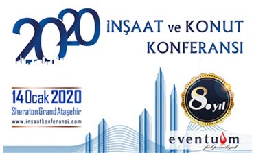 İnşaat ve Konut Konferansı 2020,14 Ocak'ta Yapılacak