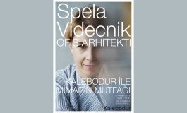 Dünyaca ünlü Mimar Spela Videcnik 'Kalebodur ile Mimarın Mutfağı'na giriyor