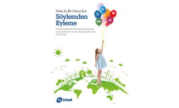 Limak "Daha İyi Bir Dünya İçin Söylemden Eyleme" Geçiyor!