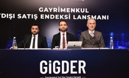 GİGDER’den gayrimenkulde yabancıya satışın nabzını ölçen ilk endeks: GİGDEKS