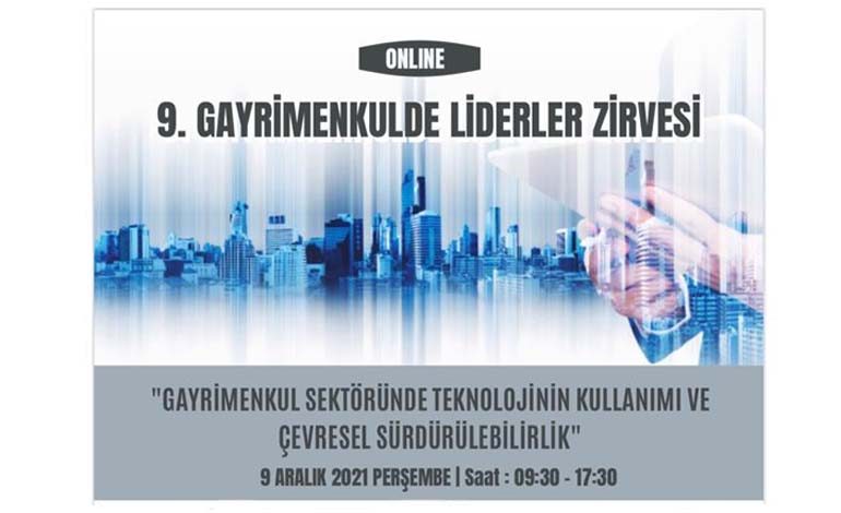 “Gayrimenkulde Liderler Zirvesi” Bu Yıl 9. Kez Online Olarak Yapılıyor