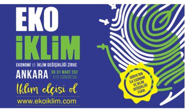 Başkent; EKO İKLİM Zirvesi / Fuarı ile İklim Değişikliğinin Ekonomiye Etkisini Dünyaya Duyuracak! 
