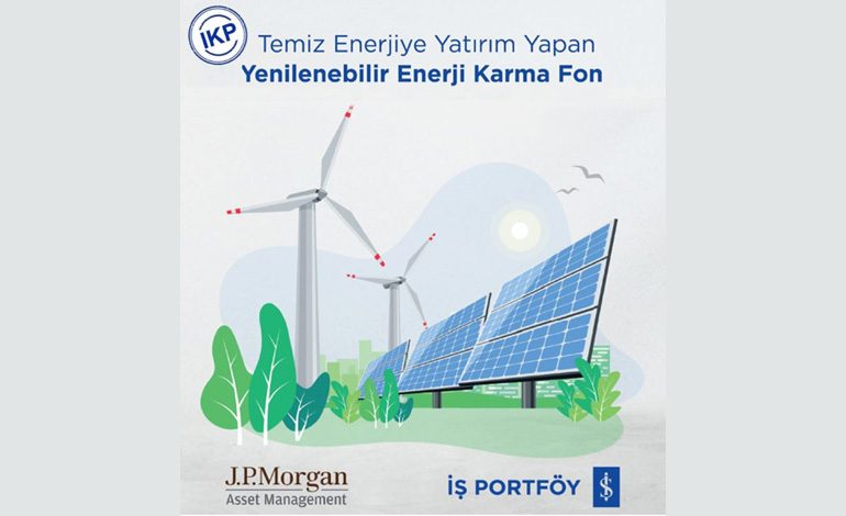 İŞ PORTFÖY YÖNETİMİ V J.P. MORGAN ASSET MANAGEMENT-YENİLENEBİLİR ENERJİ KARMA FON 1.YILINDA