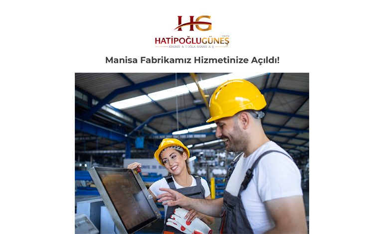 Hatipoğlu Güneş Manisa Fabrikası Açıldı!