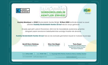 ULUSLARARASI SÜRDÜRÜLEBİLİR KENTLER ZİRVESİ 18 MART’TA KADIKÖY’DE