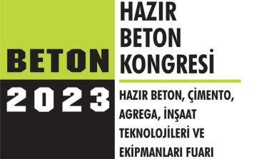İNŞAAT, HAZIR BETON, ÇİMENTO VE AGREGA SEKTÖRLERİ BETON 2023’TE BULUŞUYOR 