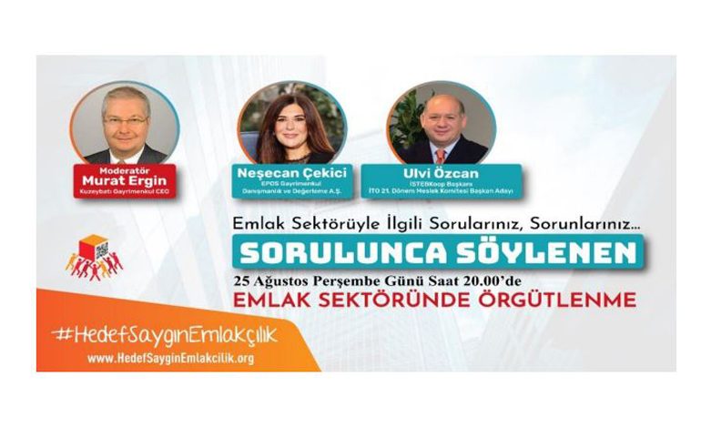 ‘Sorulunca Söylenen’ Webinar Serisinin İkincisinde Emlak Sektörü Soru ve Sorunlarına Cevap Arandı