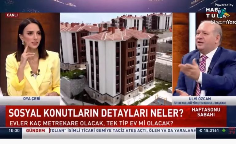 İSTEB Başkanı Ulvi Özcan Sosyal Konut Projeleri Hakkında Değerlendirmelerde Bulundu