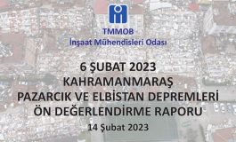 İnşaat Mühendisleri Odası 6 Şubat 2023 Kahramanmaraş Pazarcık ve Elbistan Depremleri Ön Değerlendirme Raporunu Yayınladı
