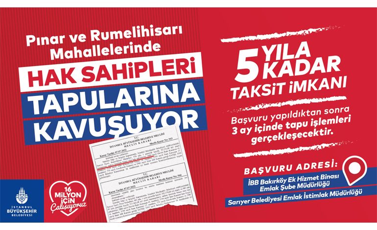 İBB, Sarıyer’in Pınar ve Rumeli Hisarı mahallelerinde hak sahiplerini tapularına kavuşturacak süreci başlattı