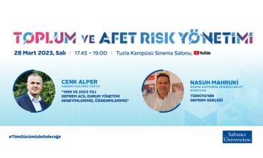 Sabancı Üniversitesi “Toplum ve Afet Risk Yönetimi” Seminer Dizisi Başlıyor