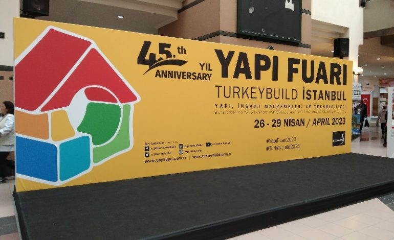 Türk Yapı Sektörünün Zirvesi 45. Yapı Fuarı –Turkeybuild İstanbul Kapılarını Açtı