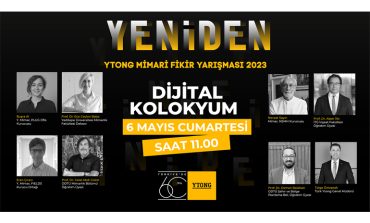 YTONG MİMARİ FİKİR YARIŞMASI DİJİTAL KOLOKYUM’U 06 MAYIS’TA CANLI YAYINDA