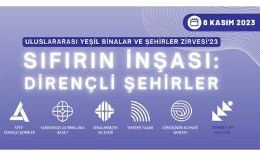 Uluslararası Yeşil Binalar Zirvesi bu yıl ‘Dirençli Şehirler’ temasıyla 8 Kasım’da yapılacak