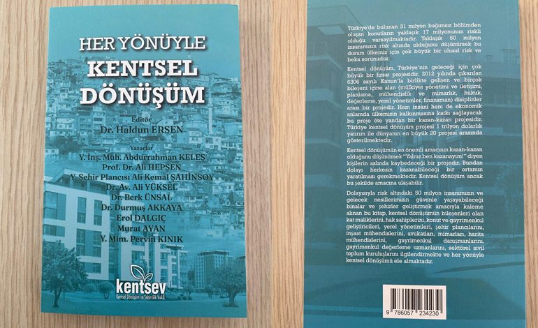 DR. HALDUN ERSEN EDİTÖRLÜĞÜNDE VE KONUSUNUN UZMANI 9 YAZAR İLE BİRLİKTE “HER YÖNÜYLE KENTSEL DÖNÜŞÜM” ADLI KİTAP YAYINLANDI