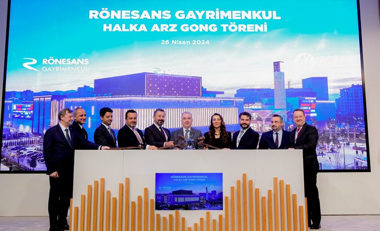 Borsa İstanbul’da gong Rönesans Gayrimenkul Yatırım için çaldı
