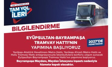 EYÜPSULTAN-BAYRAMPAŞA TRAMVAY HATTININ YAPIMINA BAŞLANIYOR