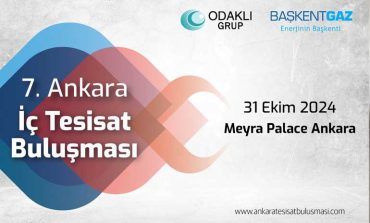 7. ANKARA İÇ TESİSAT BULUŞMASI’NDA ‘’TASARRUFLU VE ÇEVRE DOSTU DOĞAL GAZ’’ TEMASINA ODAKLANIYORUZ!￼