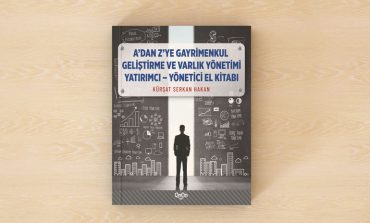 Kürşat Serkan Hakan'ın “A'dan Z'ye Gayrimenkul Geliştirme ve Varlık Yönetimi” Kitabı Okuyucuyla Buluştu