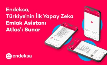 Endeksa, Türkiye’nin İlk Yapay Zeka Emlak Asistanı Atlas’ı Sunar