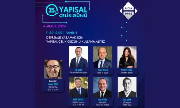 25. Yapısal Çelik Günü, Depremle Yaşamak için Çelik Yapıda Sivil Toplum Seferberliği Başlatmaya Hazır