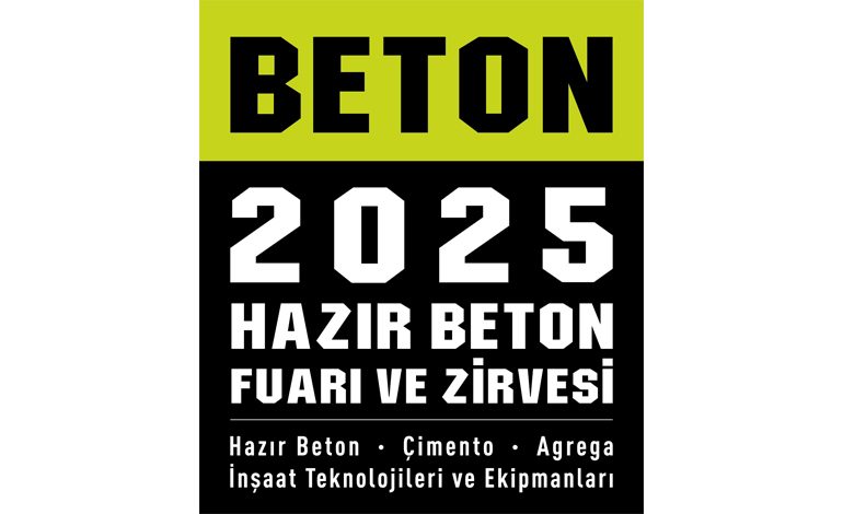 İnşaat ve Hazır Beton Sektörü BETON 2025’te Buluşuyor