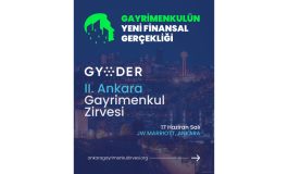 <strong>Gayrimenkulün yeni finansal<br>gerçekliği Ankara’da ele alınıyor</strong>