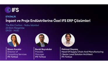 IFS, İNŞAAT VE PROJE ENDÜSTRİLERİNE ÖZEL ERP ÇÖZÜMLERİ ETKİNLİĞİ DÜZENLİYOR