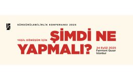 Sürdürülebilirlik Konferansı 2025, 24 Eylül'de İstanbul'da