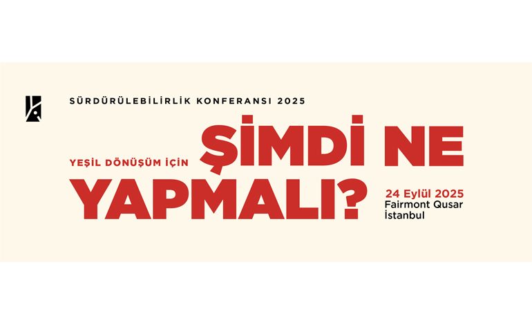 Sürdürülebilirlik Konferansı 2025, 24 Eylül’de İstanbul’da