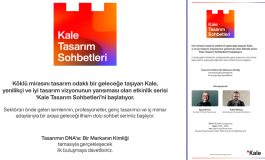 "TASARIMIN DNA'SI: BİR MARKANIN KİMLİĞİ"Kale Tasarım Sohbetleri Başlıyor