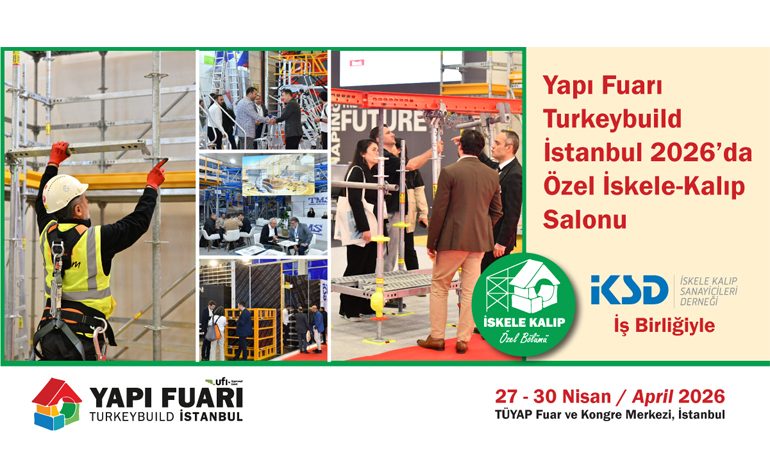 İskele Kalıp Sanayicileri Derneği İş Birliğiyle Yapı Fuarı – Turkeybuild İstanbul 2026’da İskele–Kalıp Sektörü Tek Çatı Altında Toplanacak!