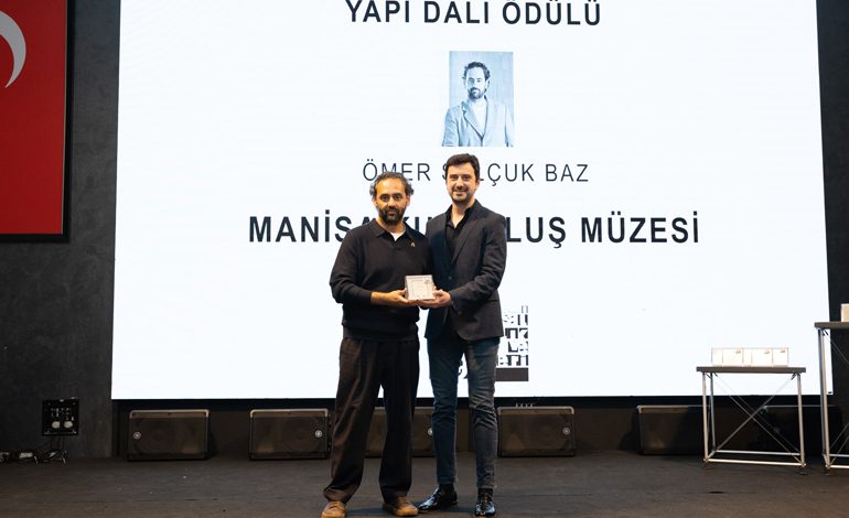 YALIN MİMARLIK, MANİSA KURTULUŞ MÜZESİ İLE 20. ULUSAL MİMARLIK SERGİSİ VE ÖDÜLLERİ’NDE “YAPI DALI ÖDÜLÜ”NE DEĞER BULUNDU