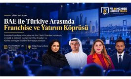 BAE ile Türkiye Arasında Franchise ve Yatırım Köprüsü
