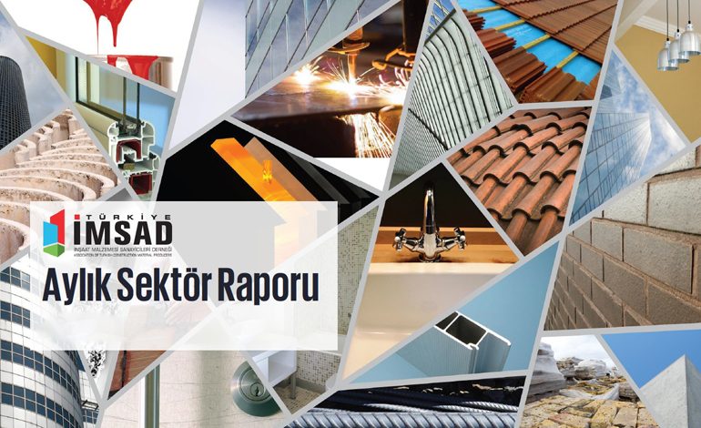 Türkiye İMSAD Aylık Sektör Raporu Ağustos 2026: İnşaat malzemesi sanayi üretimi 14 alt sektörde arttı