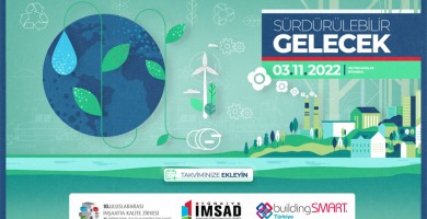 Türkiye İMSAD'ın 3 Kasım'da gerçekleştireceği "10. Uluslararası inşaatta Kalite Zirvesi"nin Teması: ‘Sürdürülebilir Gelecek’