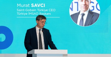 SAINT-GOBAIN TÜRKİYE CEO’SU SAVCI: GÜVENLİ YAPI TERCİH DEĞİL, ERTELENEMEZ BİR ZORUNLULUK