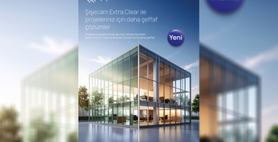 ŞİŞECAM, MİMARİ CAMDA ‘EXTRA CLEAR’ YENİ BİR DÖNEMİ BAŞLATIYO