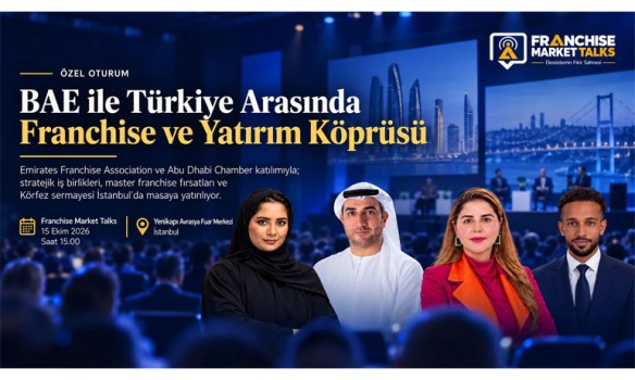 BAE ile Türkiye Arasında Franchise ve Yatırım Köprüsü